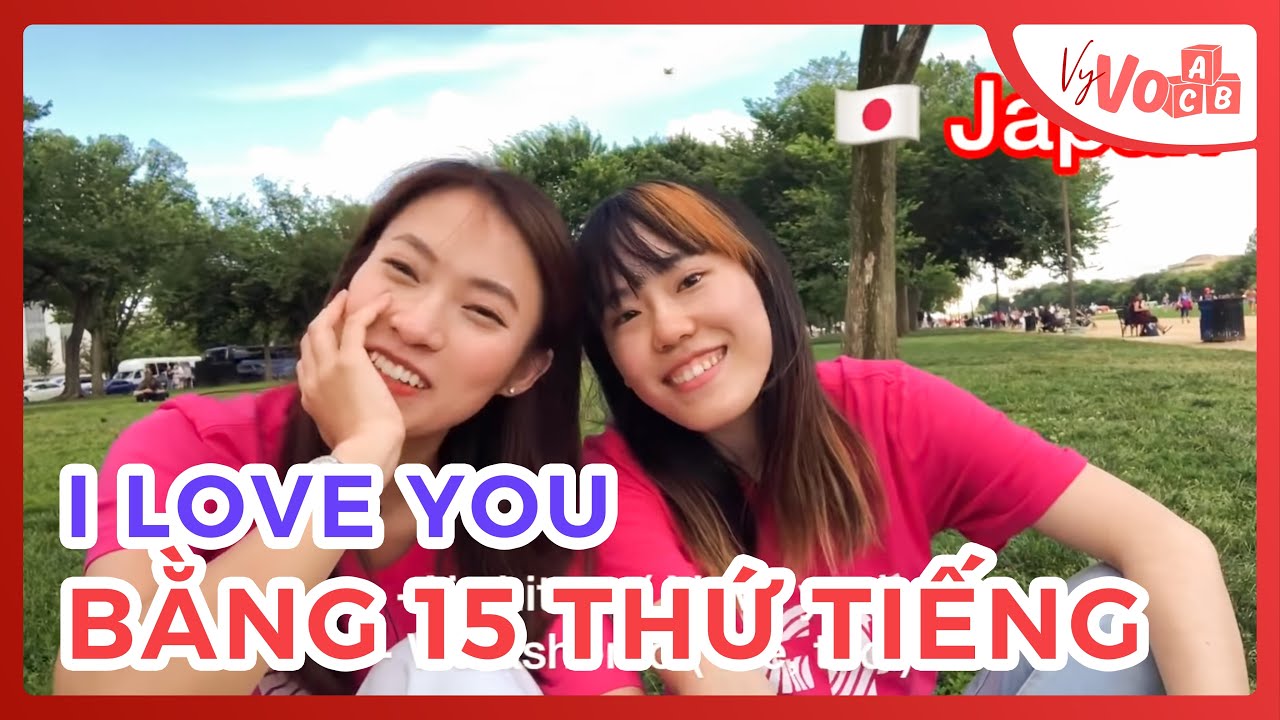 N&oacute;i I love you bằng 15 thứ tiếng | I love you in 15 languages | VyVocab Ep.13