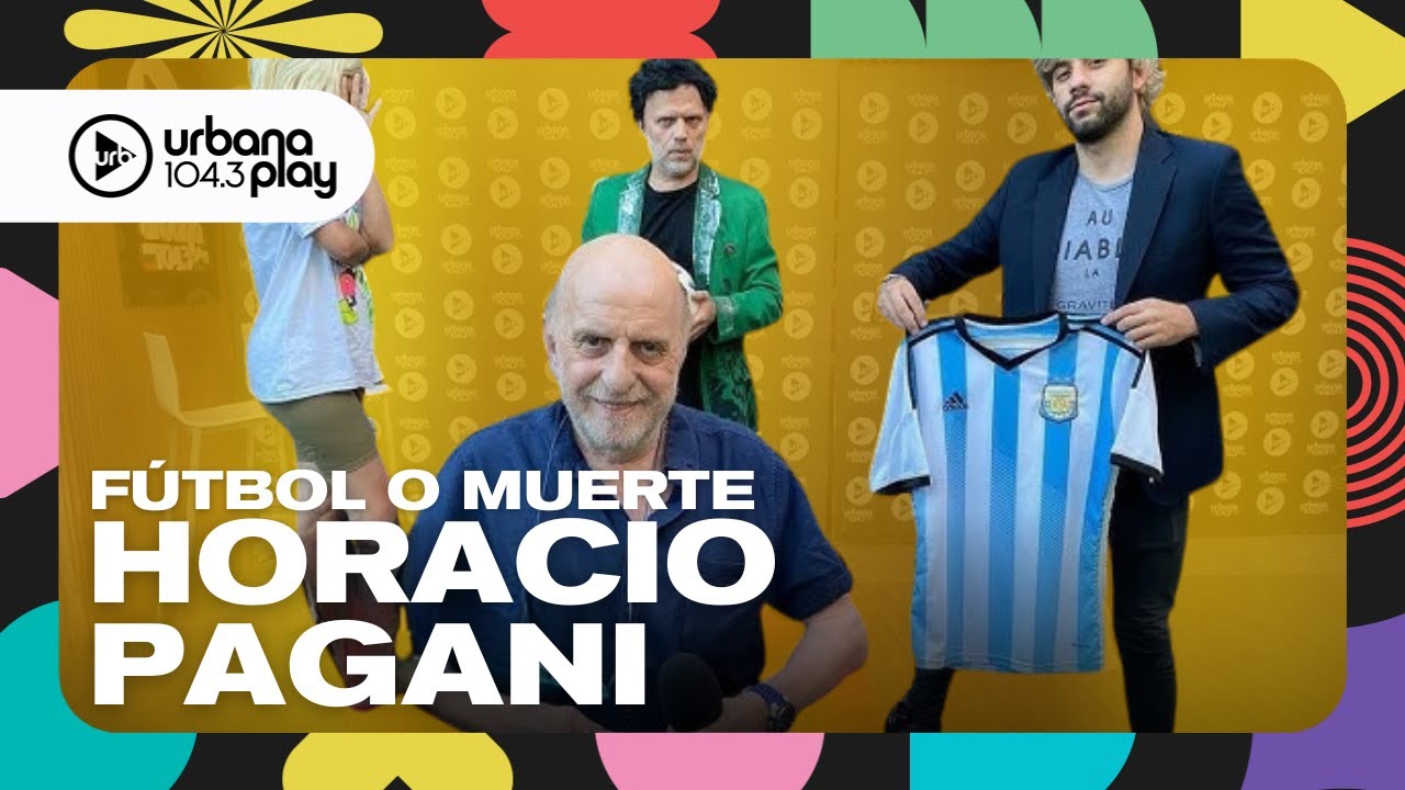 ¡Horacio Pagani en #FútbolOMuerte! #VueltaYMedia