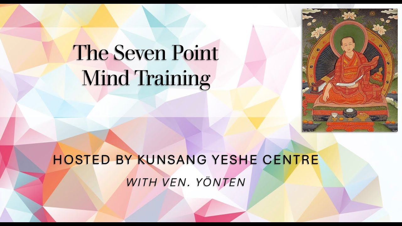 7 Point Mind Training_Session 1 of 4_hosted by Kunsang Yeshe Centre