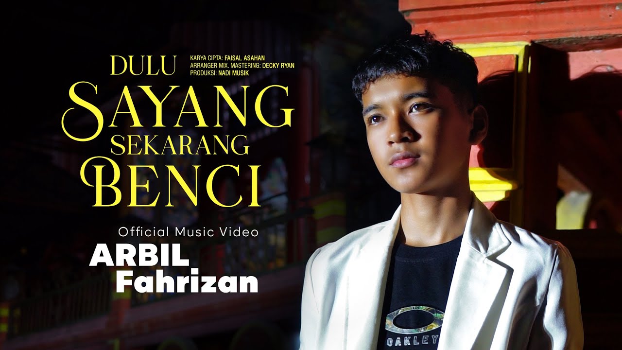 Arbil Fahrizan - Dulu Sayang Sekarang Benci (Official Music Video)