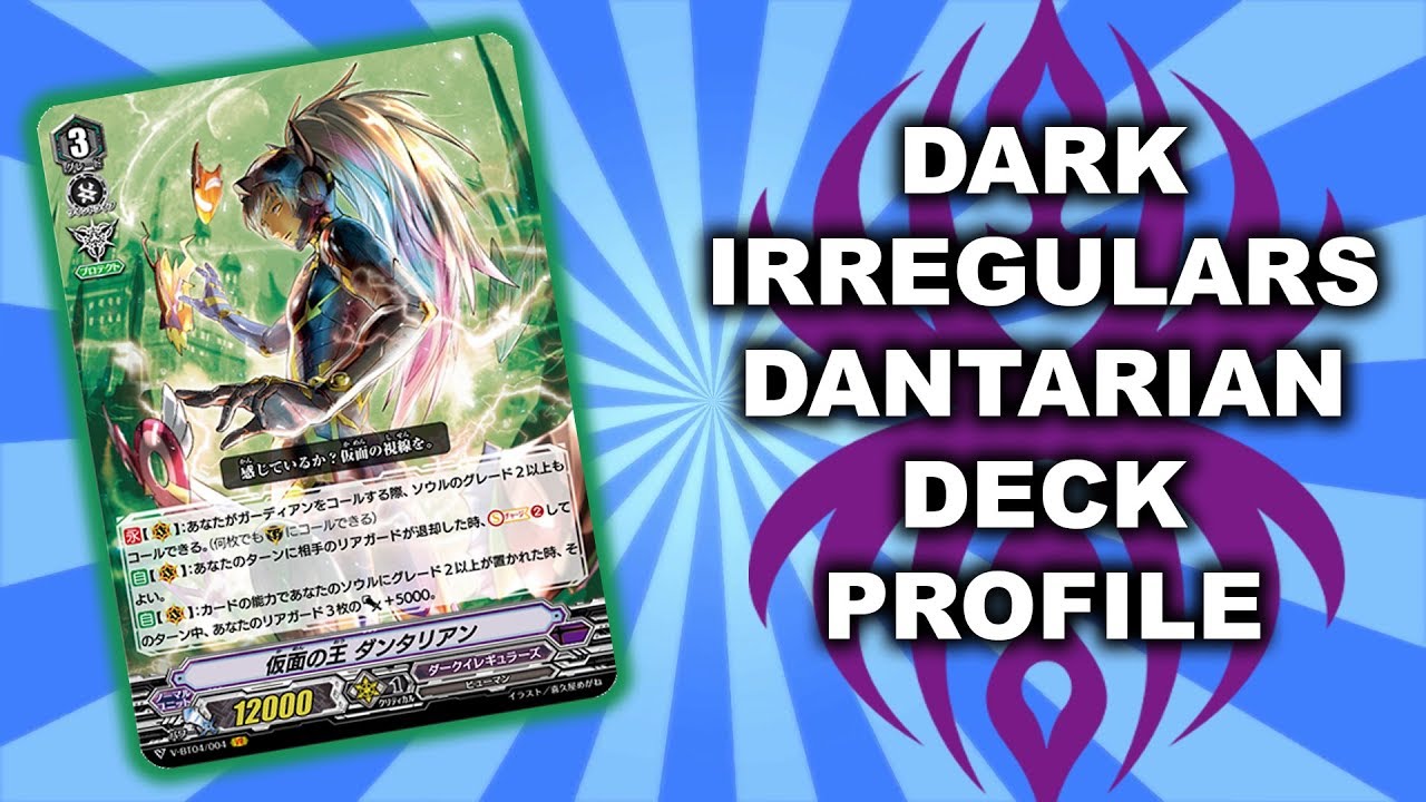 Dark Irregulars Dantarian - Cardfight Vanguard! Standard Deck Profile