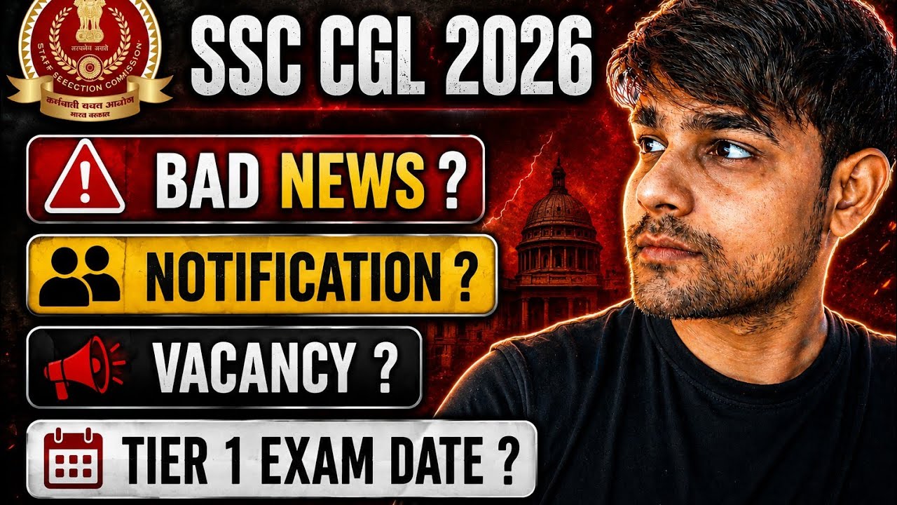 SSC CGL 2026 Bad News 😱 | Notification Date, Vacancy & Tier 1 Exam Date Latest Update