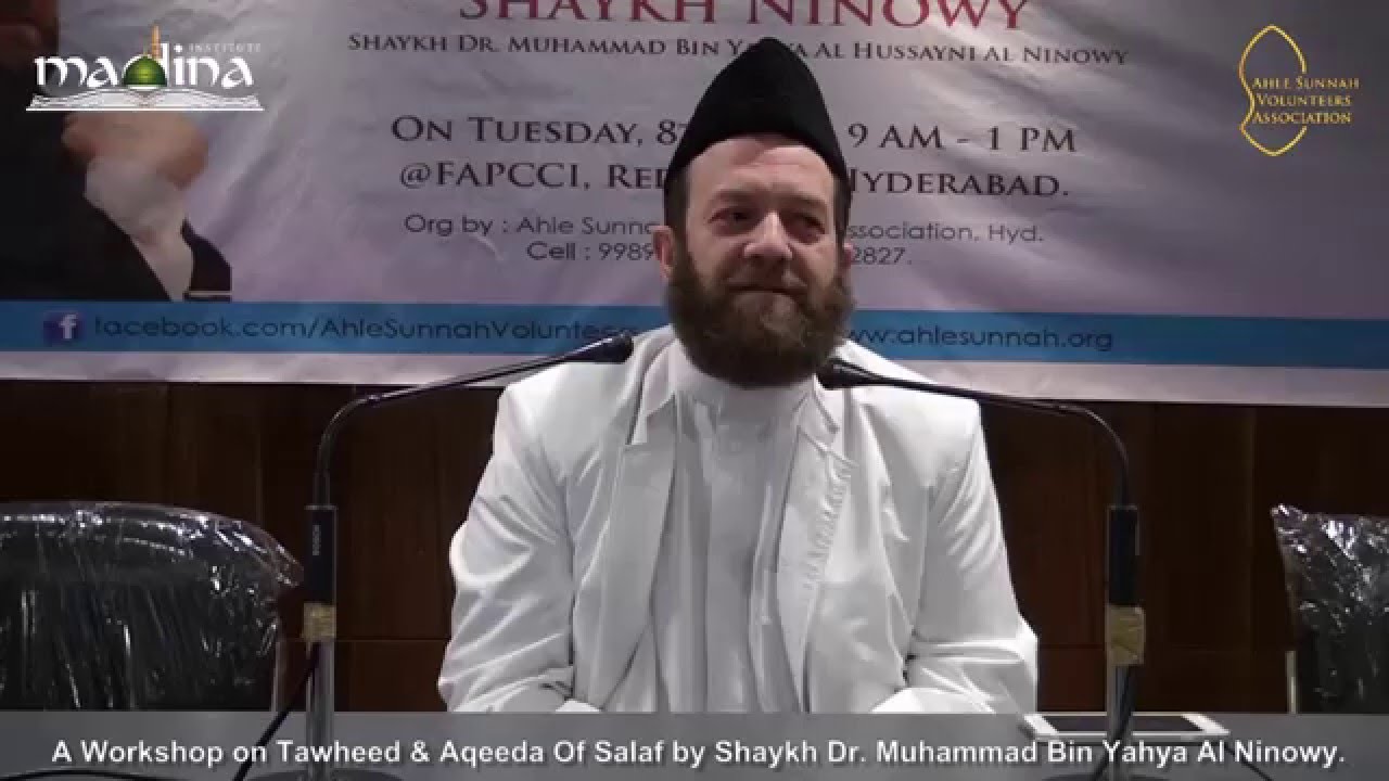 A Workshop on Tawheed & Aqeeda of Salaf by Shaykh Dr. Muhammad Bin Yahya Al Ninowy - Part 1 of 4