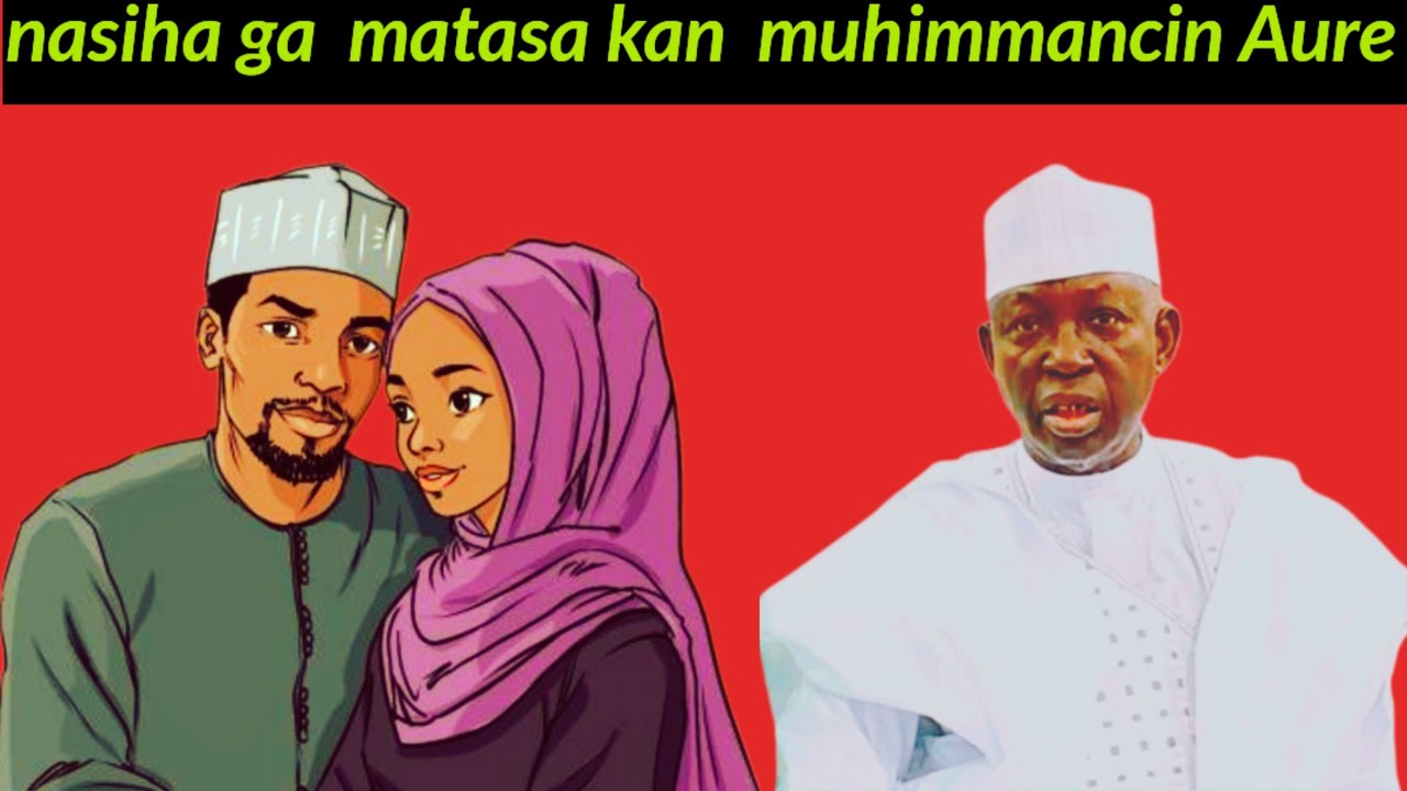 Ku Aurar da mata da maza karku zauna da gwauraye Prof Umar sani fagge