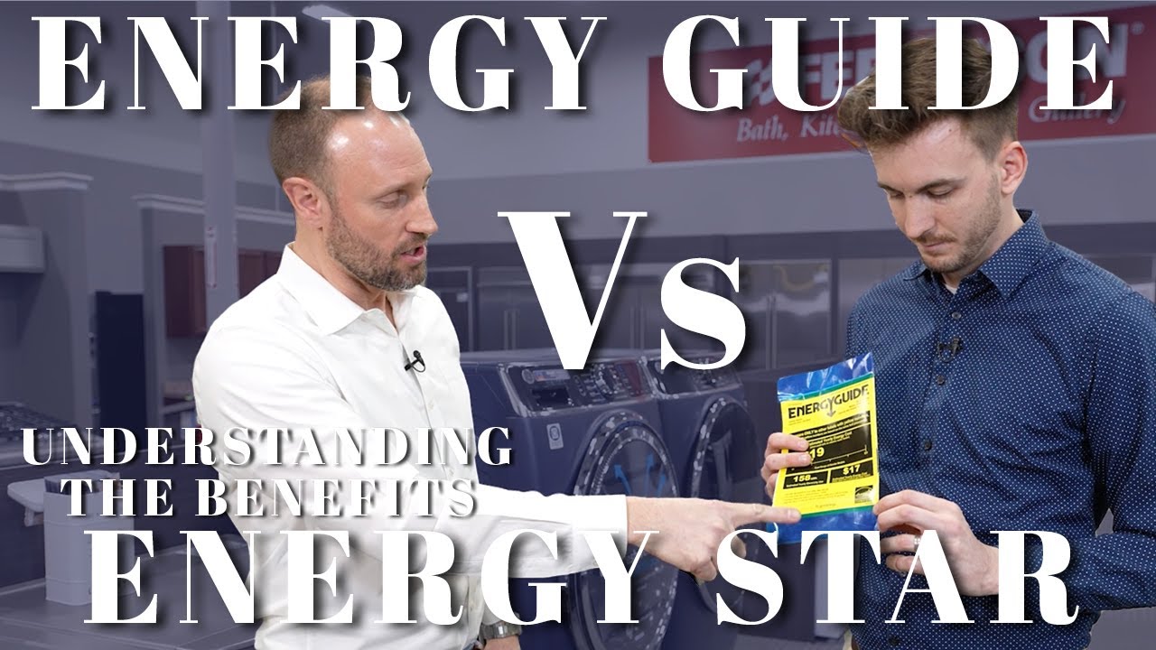 Understanding the Benefits of Energy Star and Energy Guide Labels!