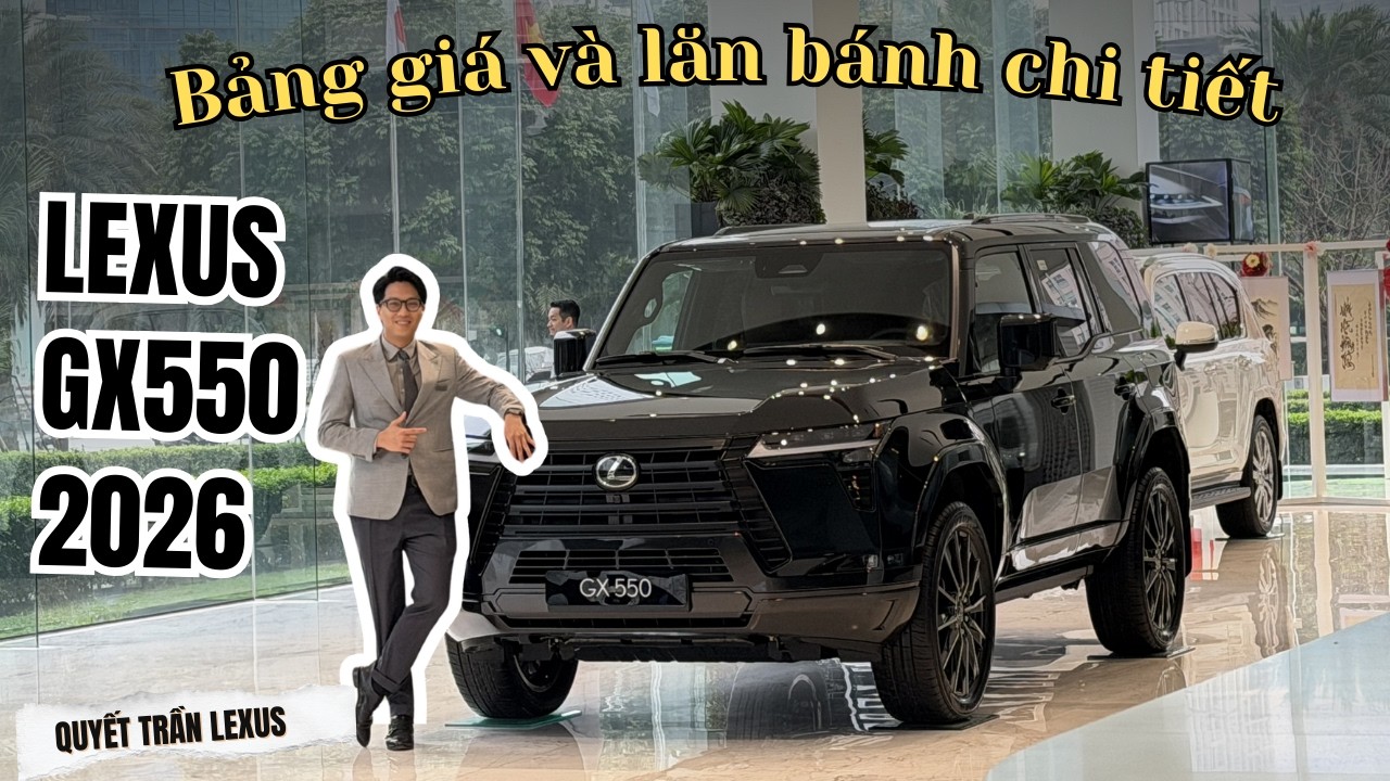 🌟Bảng giá lăn bánh Lexus GX550 2026 có những gì | Khám phá toàn bộ ngoại và nội thất | Quyết Trần