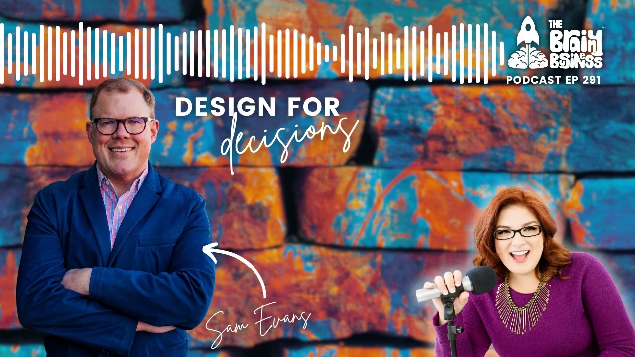 The Secret Sauce of Effective Decision-Making with Sam Evans | The Brainy Business podcast ep 291