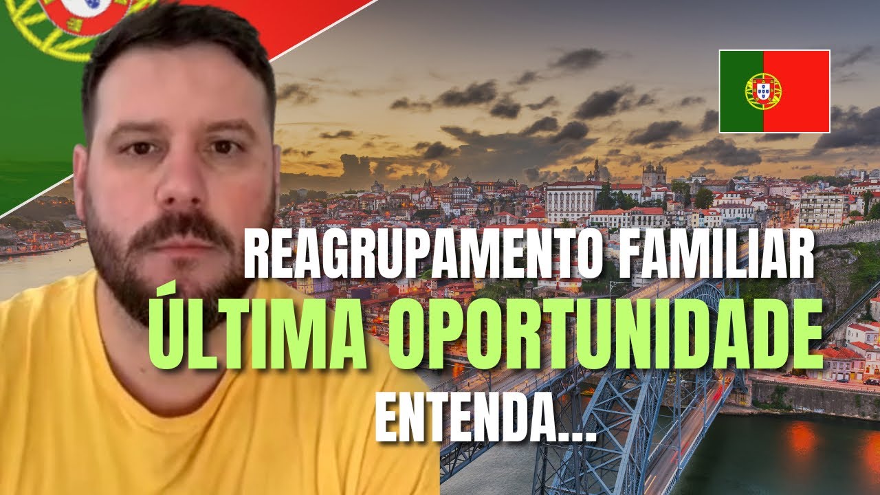 REAGRUPAMENTO FAMILIAR em Portugal: uma oportunidade momentânea - Portugal 2025
