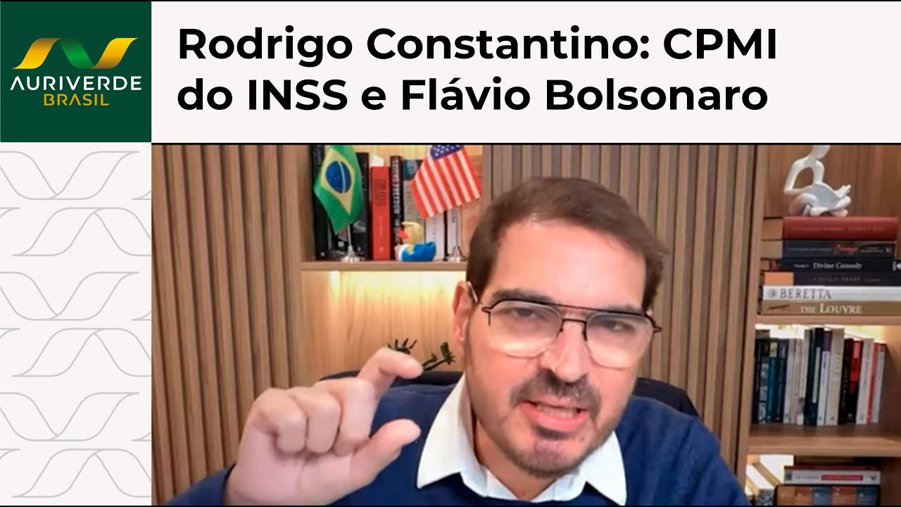 Rodrigo Constantino: CPMI do INSS e Flávio Bolsonaro