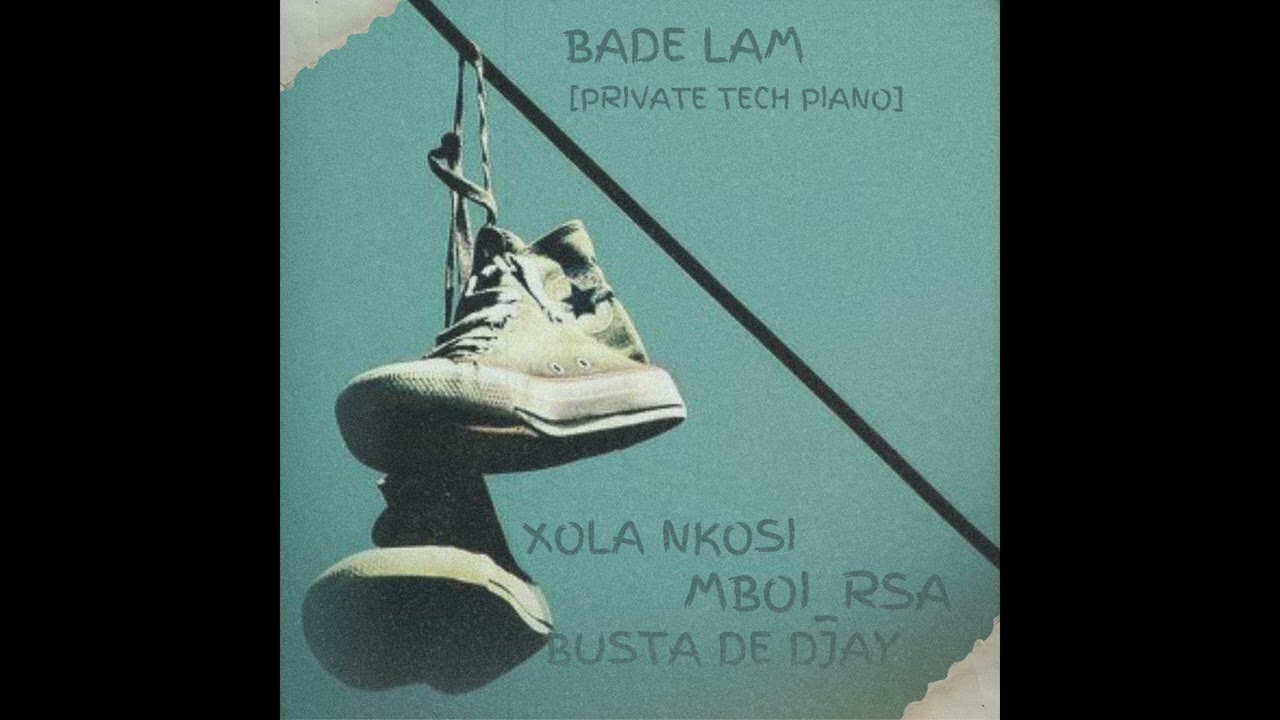 Xola Nkosi, Mboi_RSA & Busta de Djay - Bade Lam (Private Tech Piano) (Exclusive Song)