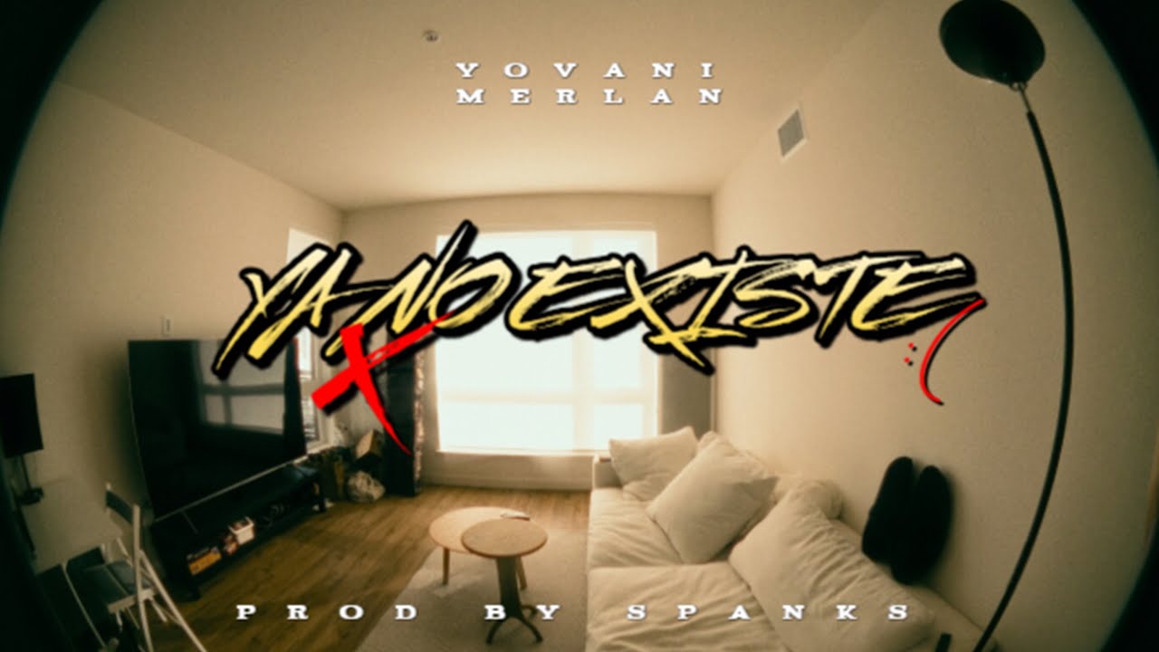 ya no existe - Yovani Merlan (Prod. Spank’s) 