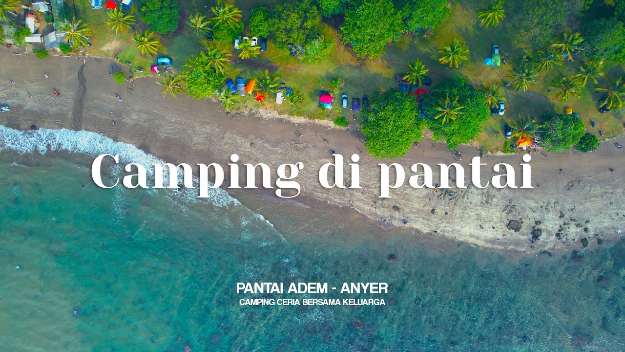 CAMPING DI PANTAI | PANTAI ADEM
