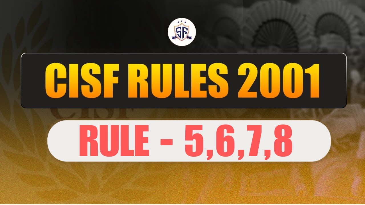 📘 CISF Rules 2001 | Rule 5-6-7-8 by Parveen Saini Sir
