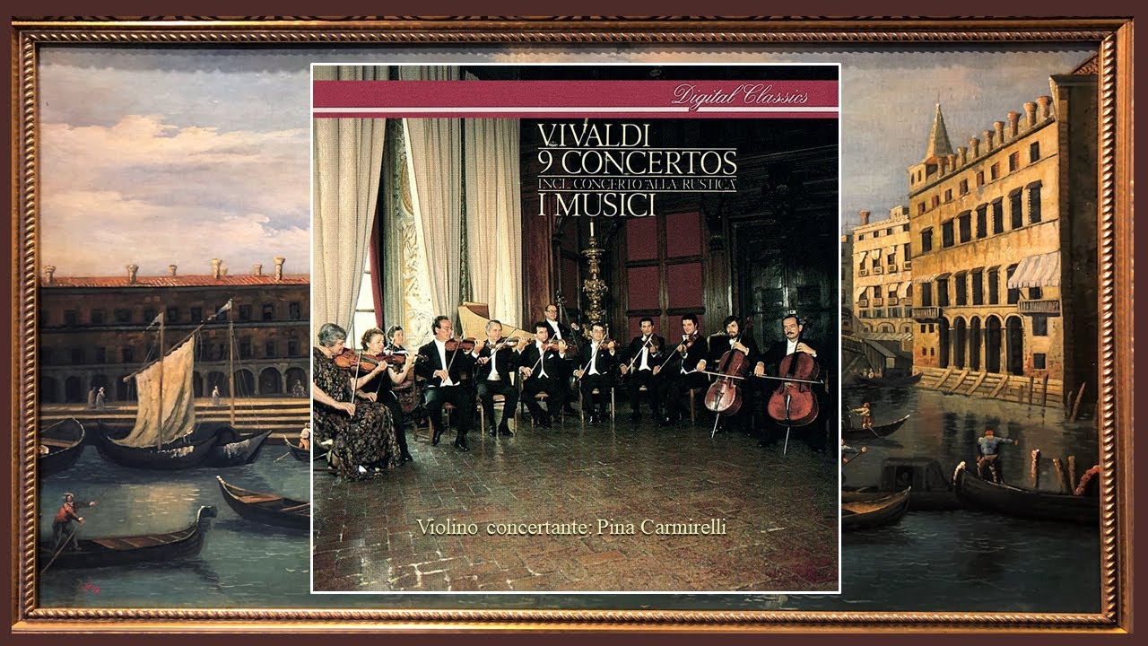 VIVALDI - 9 Concerti per archi e basso continuo - I Musici - 1982 ~ Pina Carmirelli, Violino