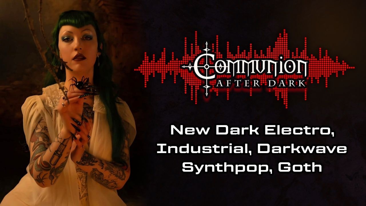 Communion After Dark - Dark Electro, Gothic, Synthpop, Darkwave - 06/08/2026