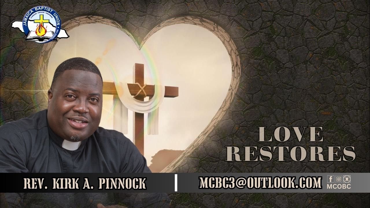 Love Restores | Greenvale Baptist Church (Rev. Kirk A. Pinnock) | January 25, 2026
