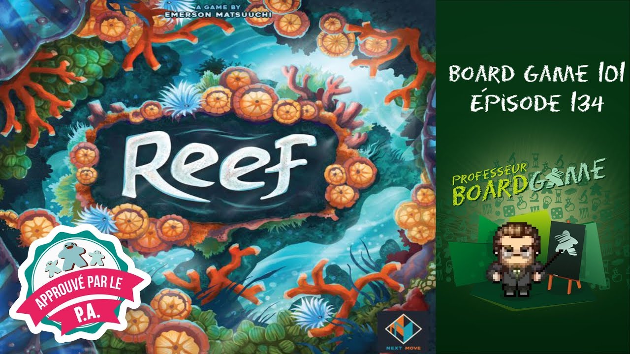 Board Game 101 (EP134) Reef - Règles et critique