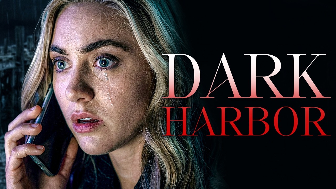 DARK HARBOR | Full Thriller Movie | Jessica Sipos, Sterling Hurst, Meagen Fay