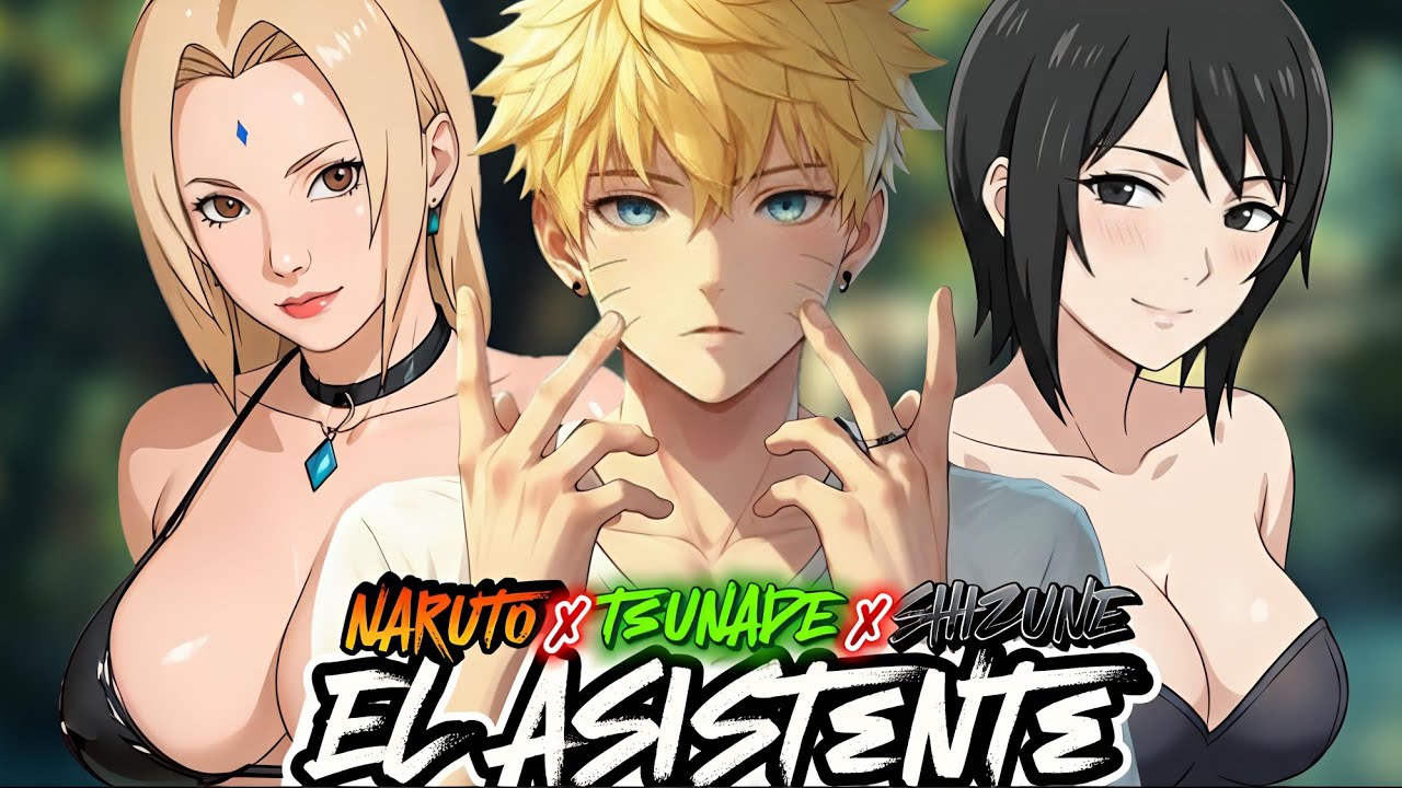 EL ASISTENTE [PELÍCULA COMPLETA] ¿QHPS NARUTO tenía un TRIO AMOROSO? [NARUTO X TSUNADE X SHIZUNE]