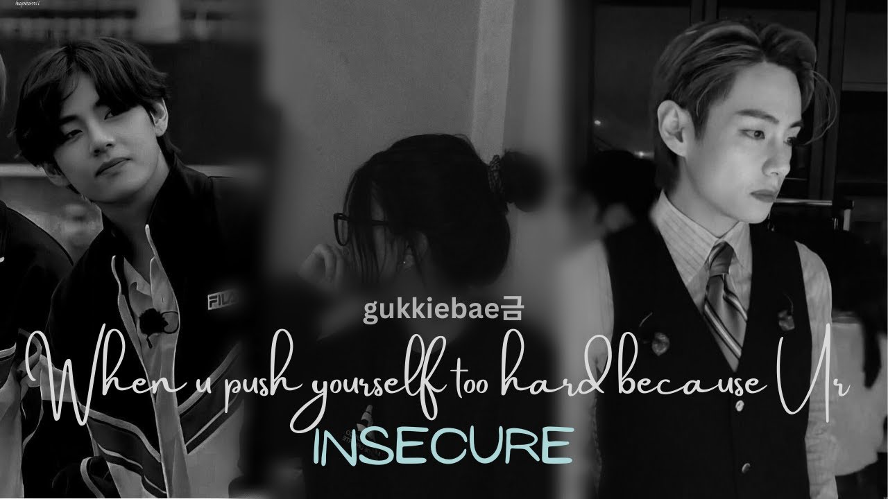 KTH FF || When u push yourself too hard because ur insecure ||