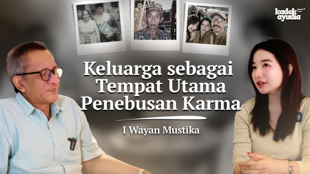 Reinkarnasi dalam Keluarga, Tempat Utama Penebusan Karma & Belajar Jiwa | Wayan Mustika | Pod. 15