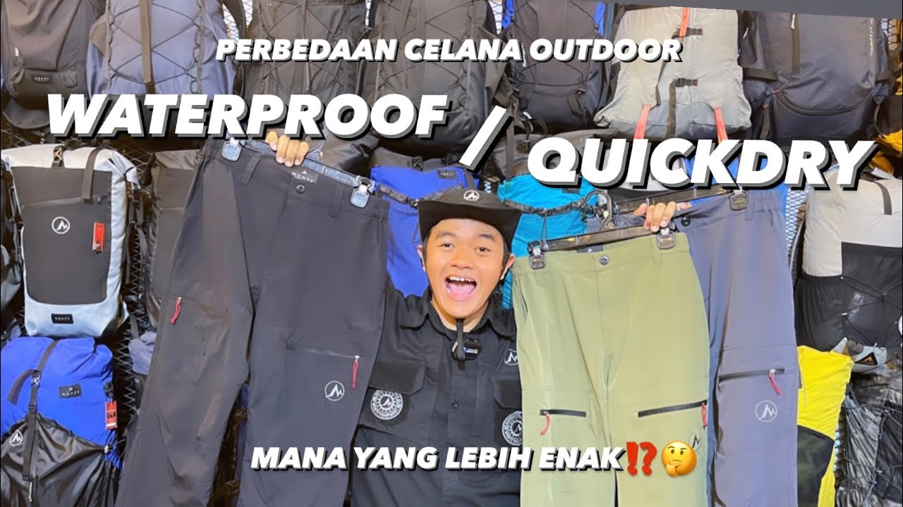 APASIH PERBEDAAN CELANA OUTDOOR WATERPROOF & QUICKDRY⁉️🤔