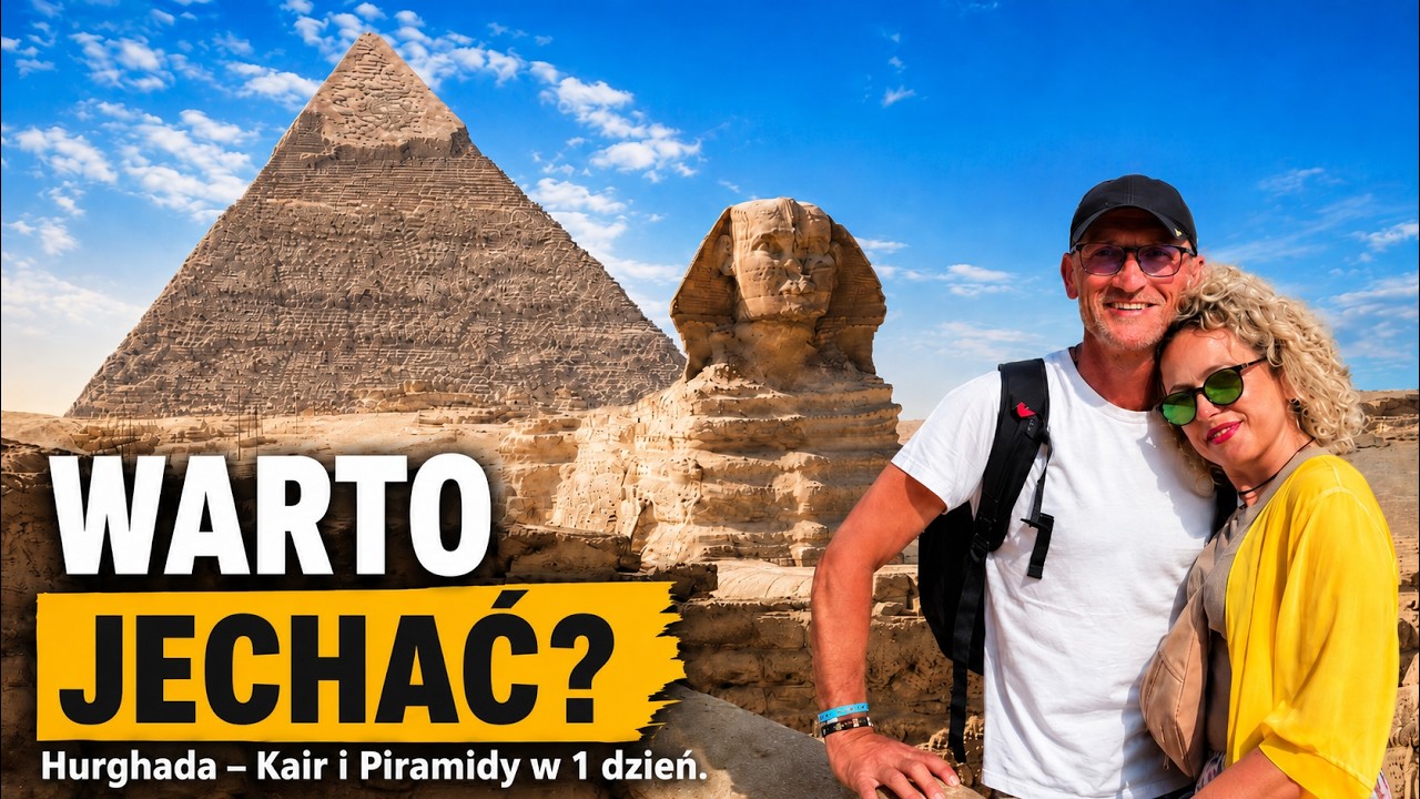 PIRAMIDY W 1 DZIEŃ! WYCIECZKA Z HURGHADY DO GIZY I KAIRU