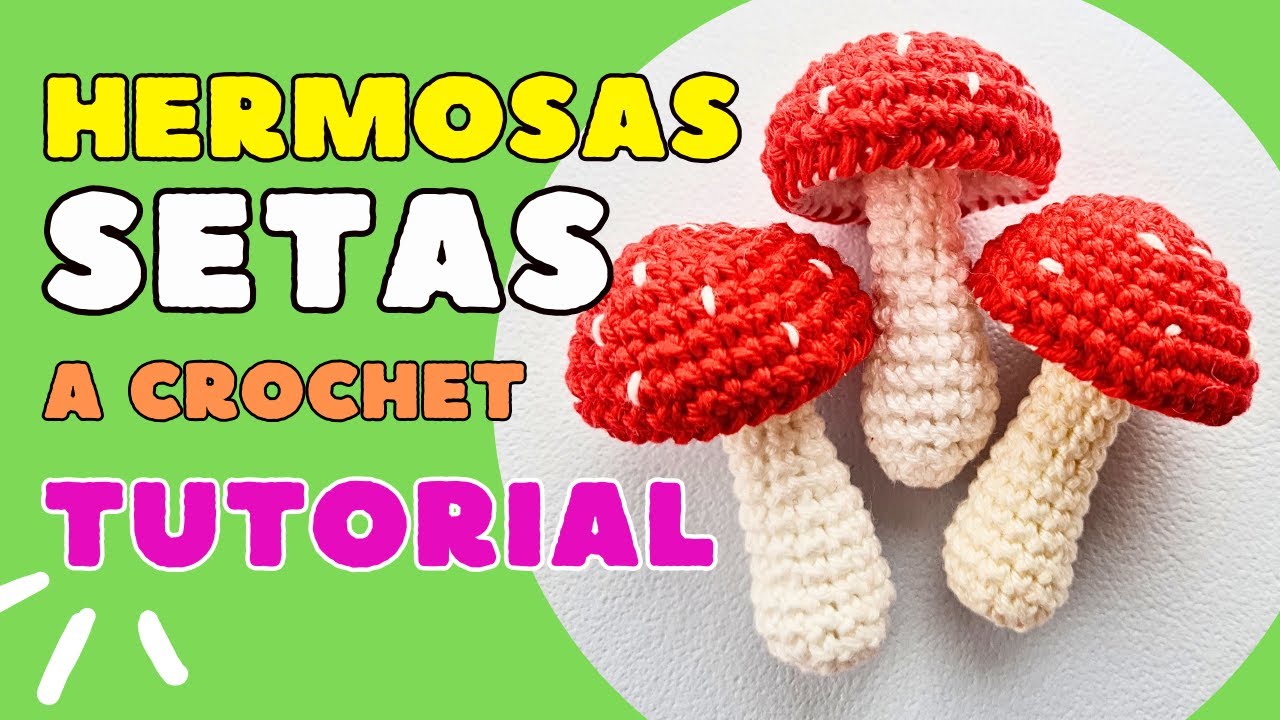 TUTORIAL HONGOS A CROCHET | CHAMPIÑONES AMIGURUMI | SETAS A CROCHET AMIGURUMI PASO A PASO