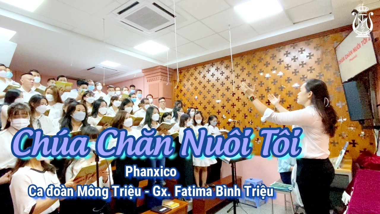 CHÚA CHĂN NUÔI TÔI - Phanxico | Ca đoàn Mông Triệu | Gx. Fatima Bình Triệu