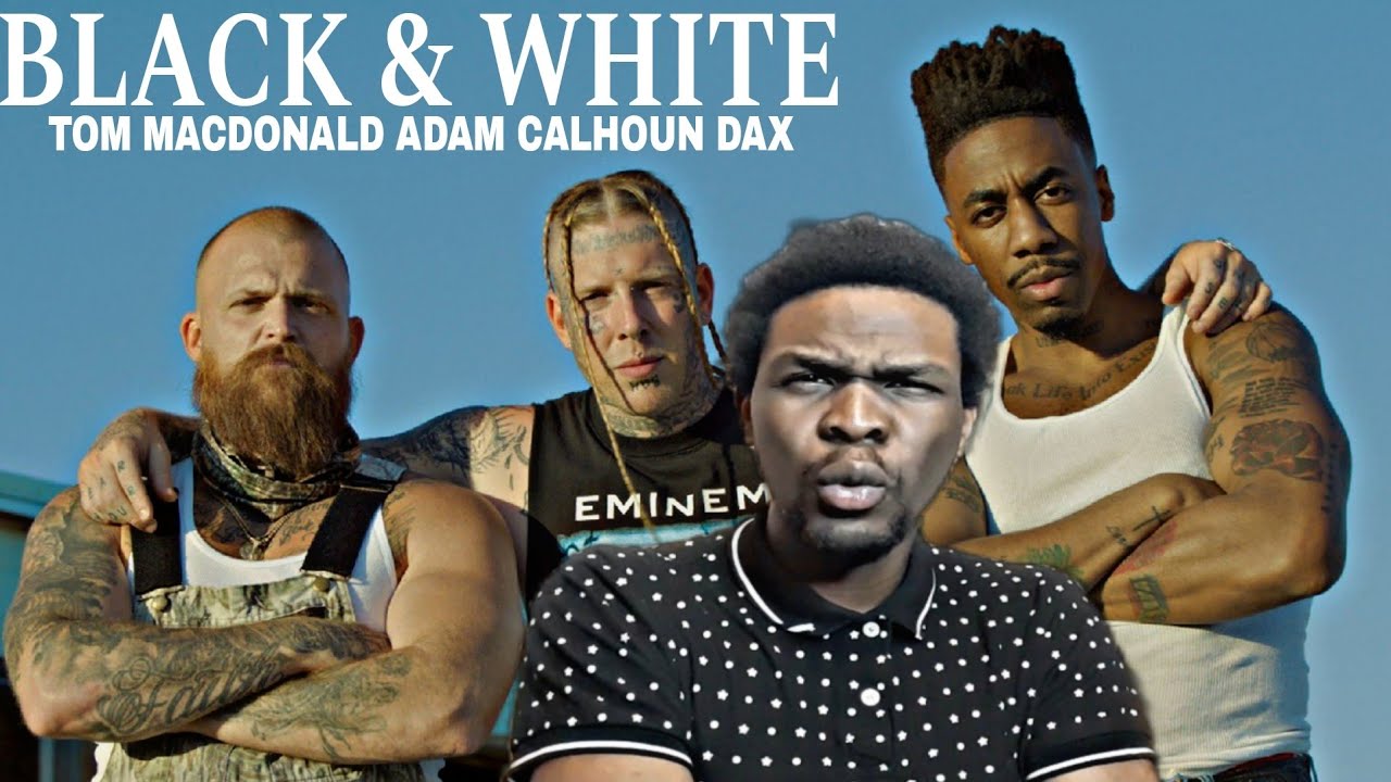 Tom MacDonald, Adam Calhoun & Dax - Black & White | REACTION