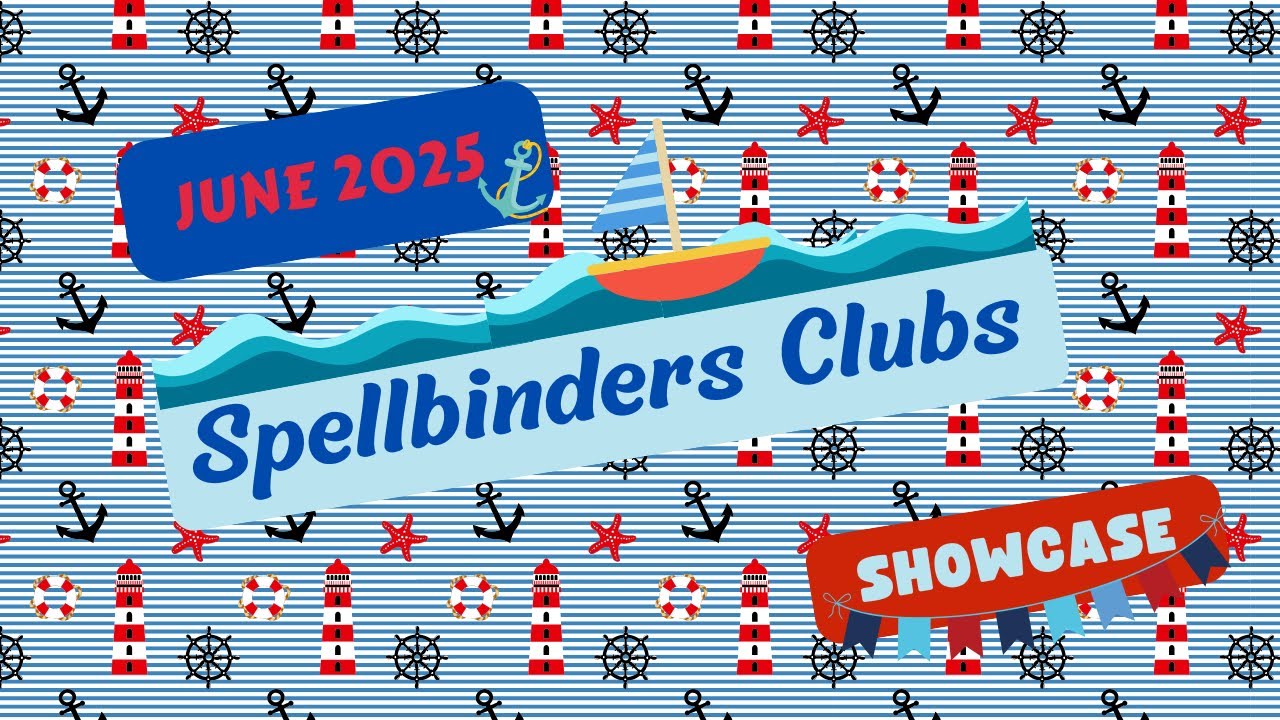 Spellbinders June 2025 Clubs Showcase