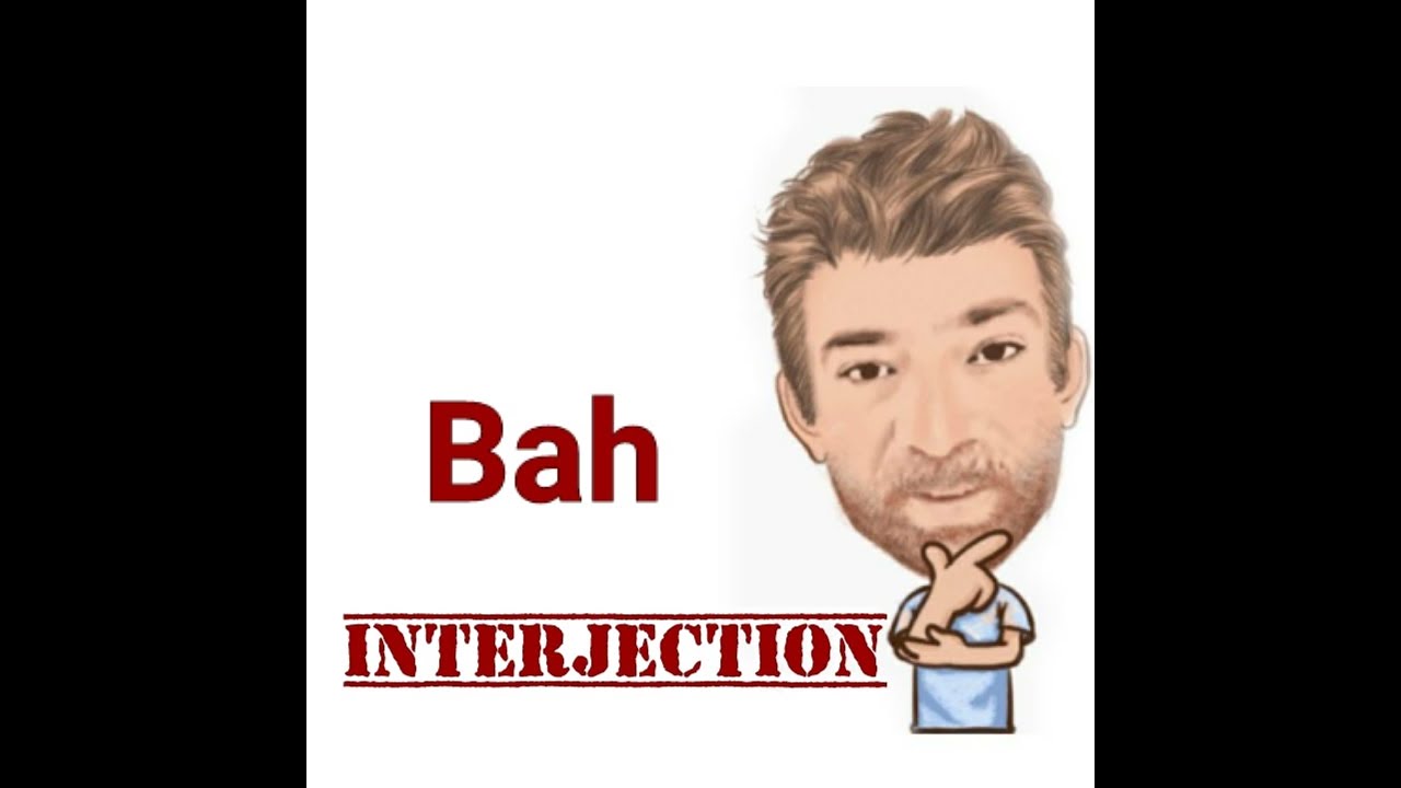 Bah - Interjections (297) Origin - English Tutor Nick P