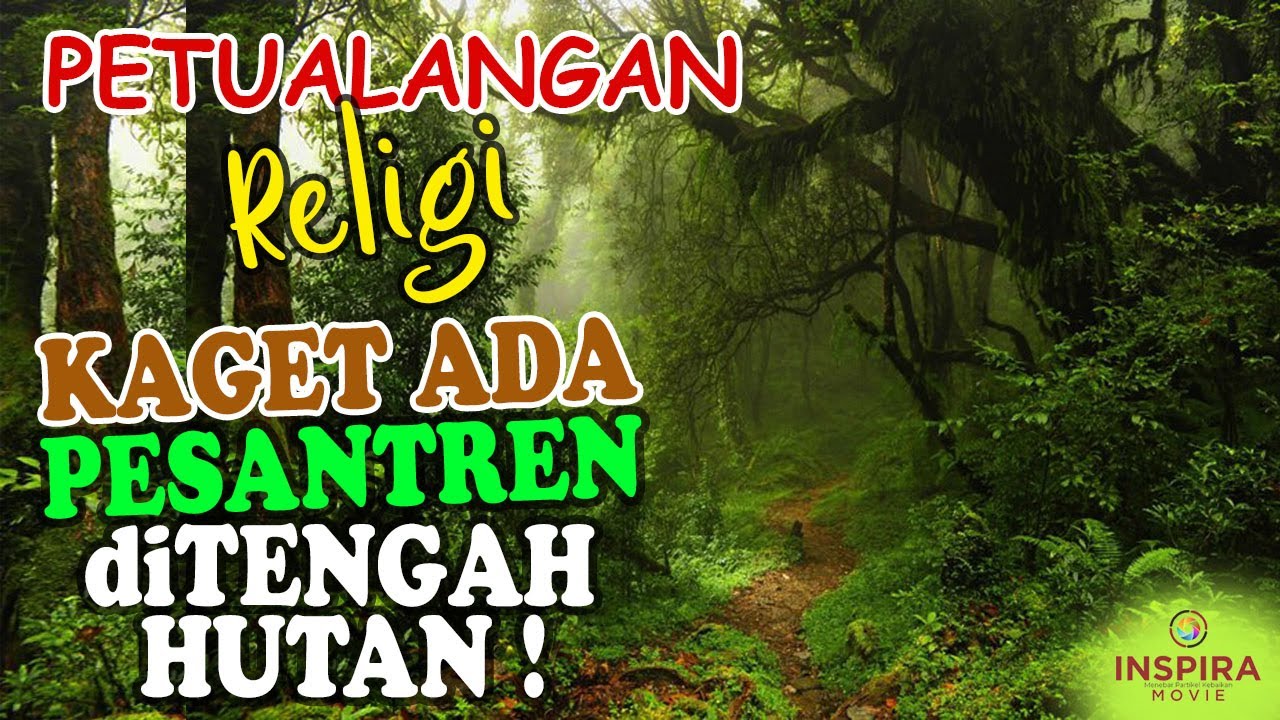 PONDOK PESANTREN DI TENGAH HUTAN?! KOK BISA?! PETUALANGAN RELIGI. Pondok Pesantren Safwanul Musthafa
