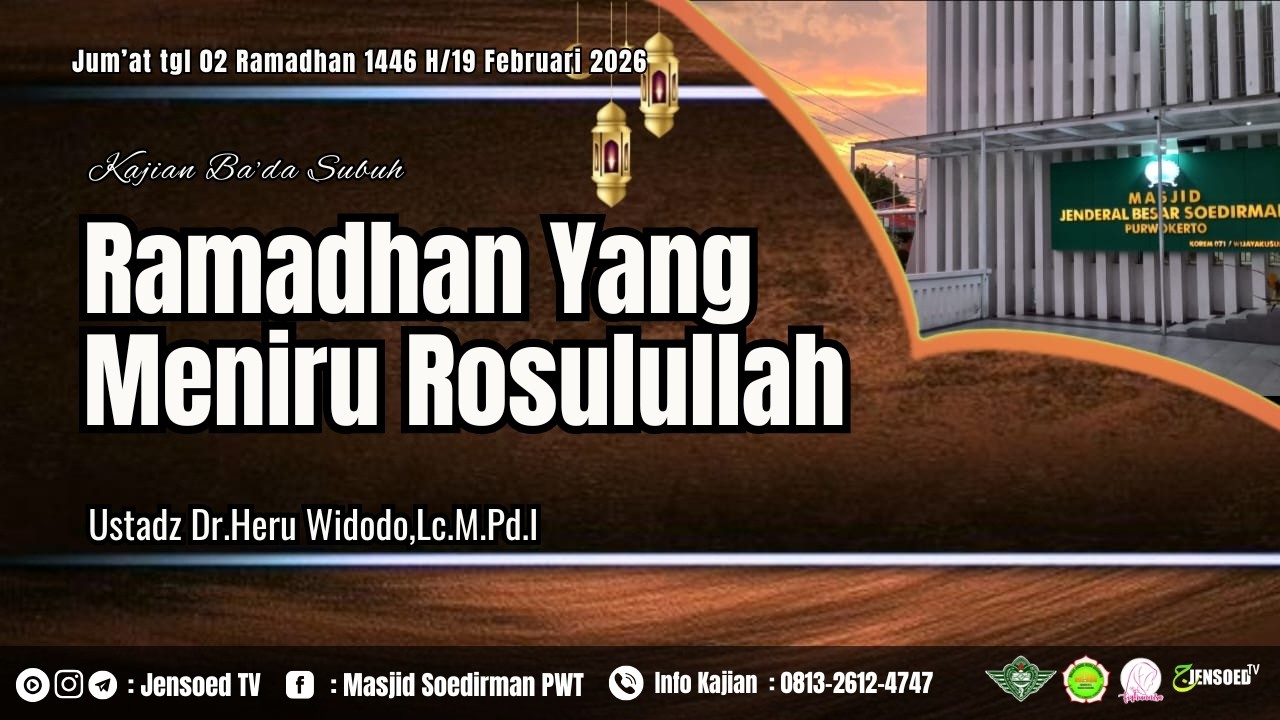 Ramadhan Yang Meniru Rosulullah | Ustadz Dr.Heru Widodo,Lc.M.Pd