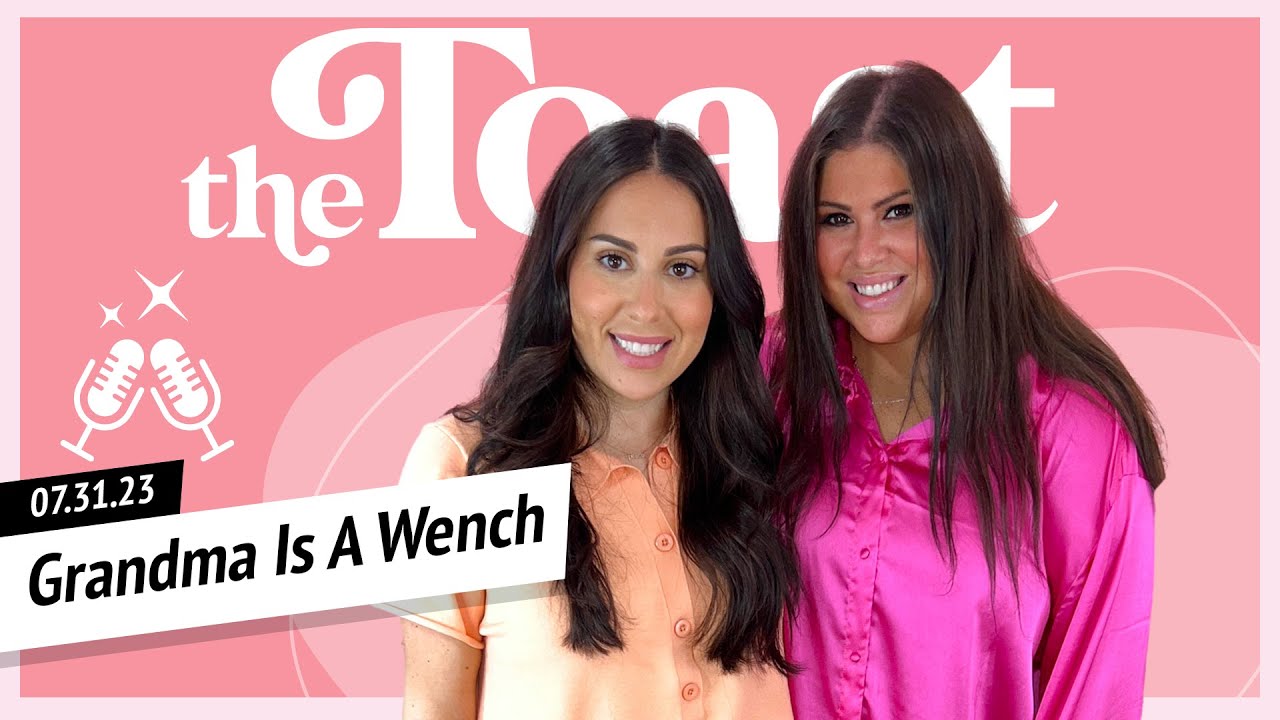 Grandma Is A Wench: The Toast, Monday, July 31st, 2023