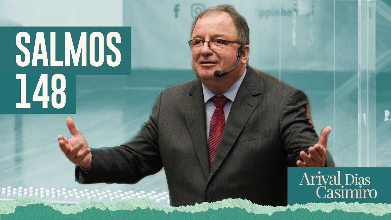 SALMOS 148 | Pr. Arival Dias Casimiro
