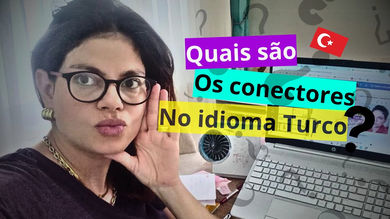 Quais são e como usar os conectores no idioma Turco -Hem hem - ne ne  - ama - yoksa