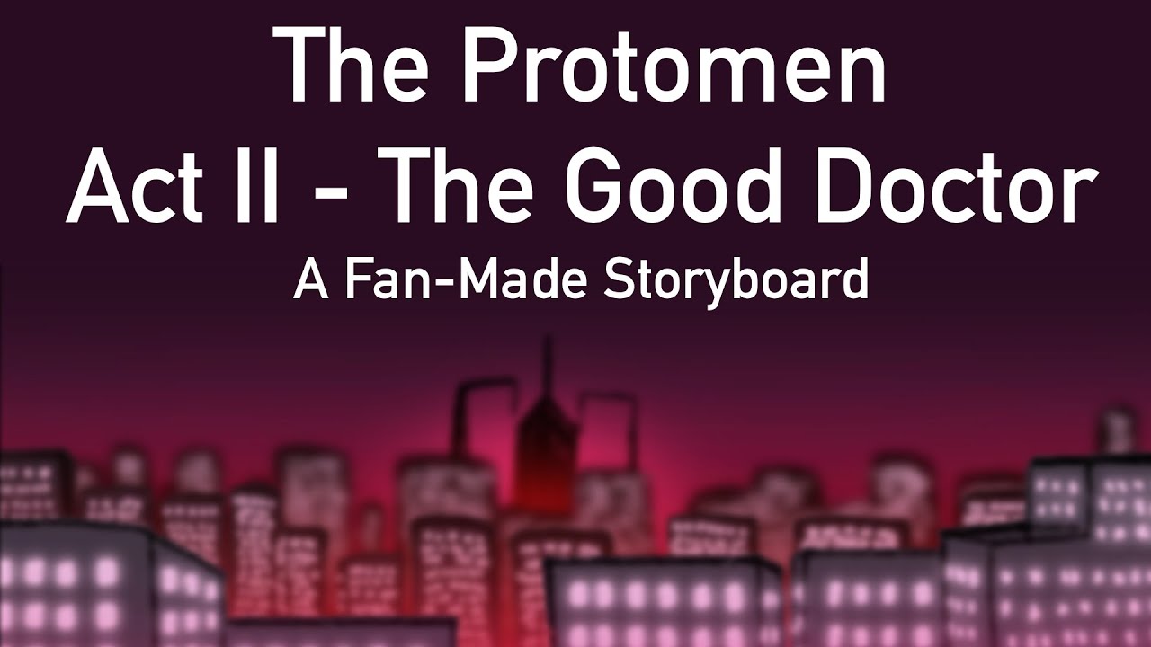 The Good Doctor: Act II by The Protomen || A Fan-Made Storyboard