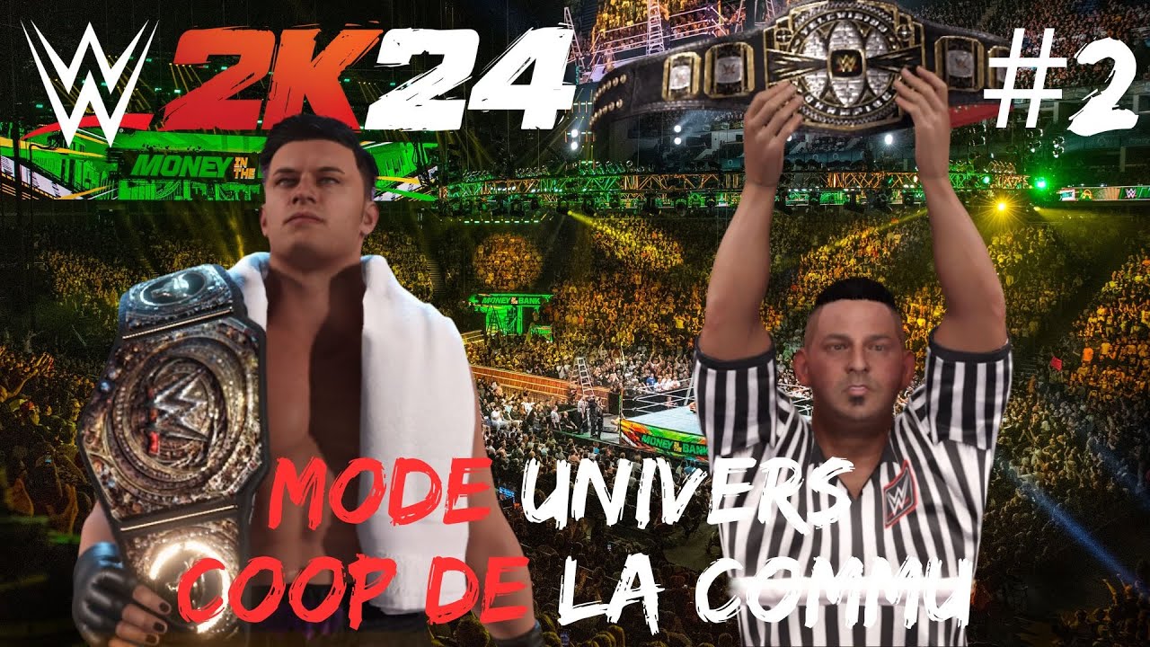 WWE 2K24 mode Univers COOP de la commu !!! #2 : Joie et déception !!!
