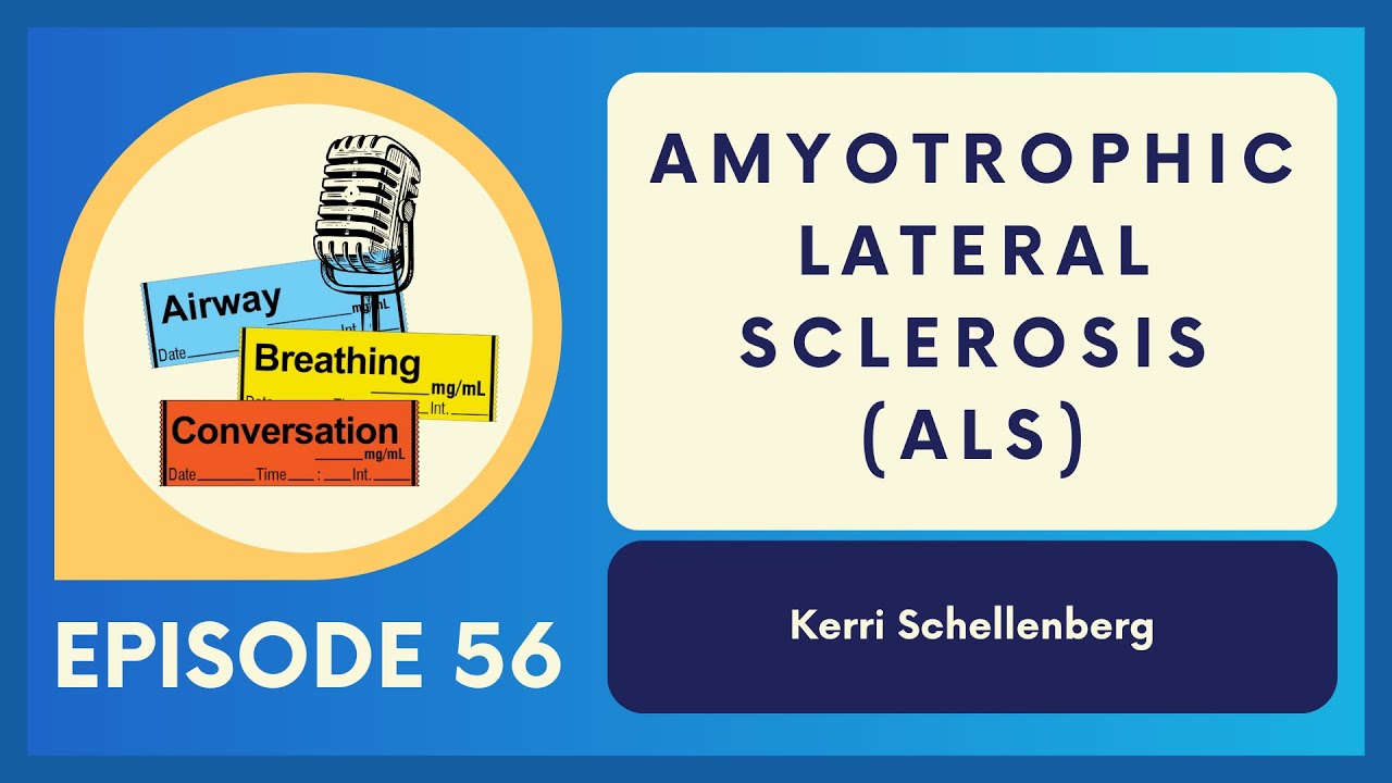 Amyotrophic Lateral Sclerosis (ALS) | Ep 56 | Airway, Breathing, Conversation Podcast