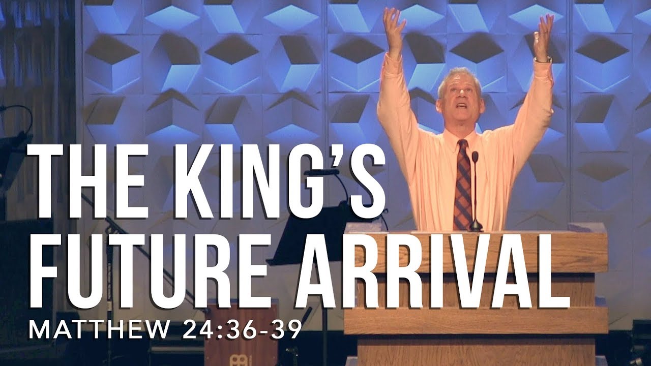 Matthew 24:36-39, The King’s Future Arrival