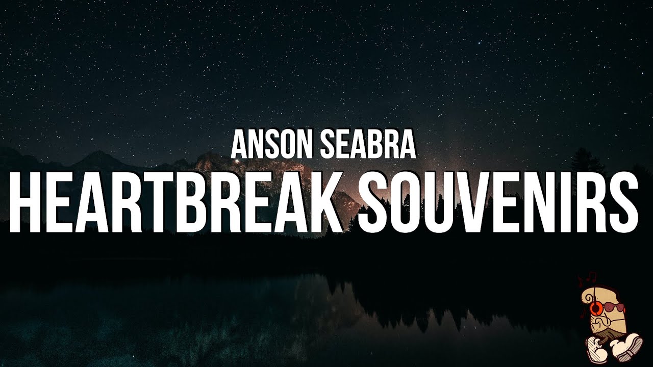 Anson Seabra - Heartbreak Souvenirs (Lyrics)
