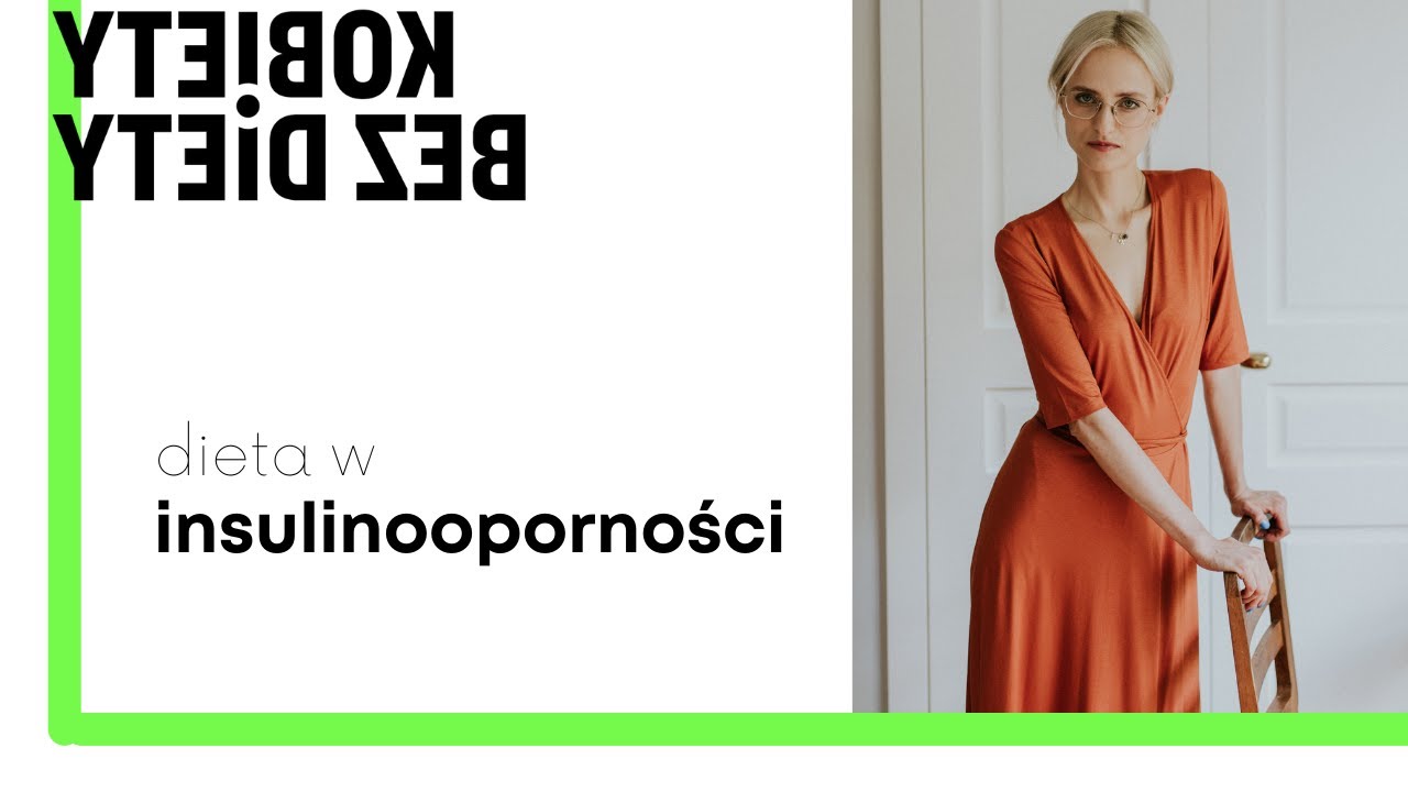 Dieta w insulinooporności | Kobiety bez diety | dr Hanna Stolińska