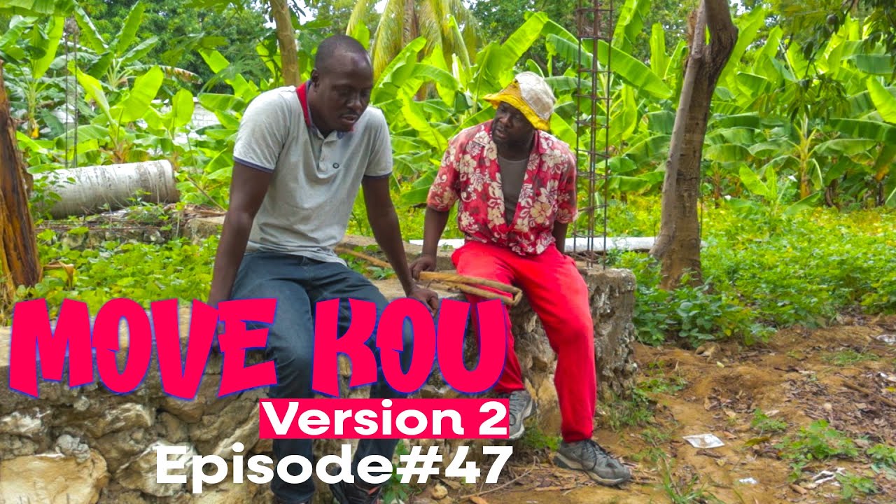 MOVE KOU Version 2 Episode #47•Dema-Ton Tine-Tibouksen-Zòbòt-Lala-Mia-Bouliki-Jan-Sylna-Banane-Paga