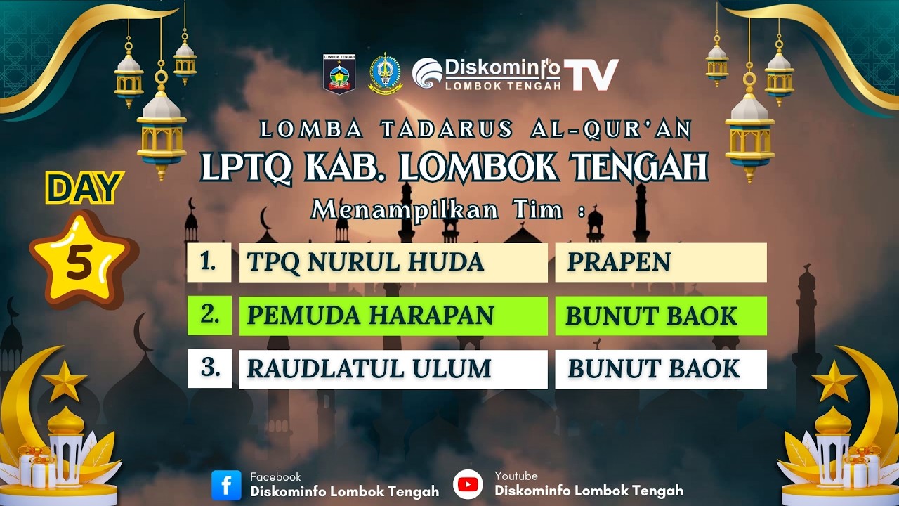 DAY 5 - LOMBA TADARUS AL-QUR'AN LPTQ LOMBOK TENGAH