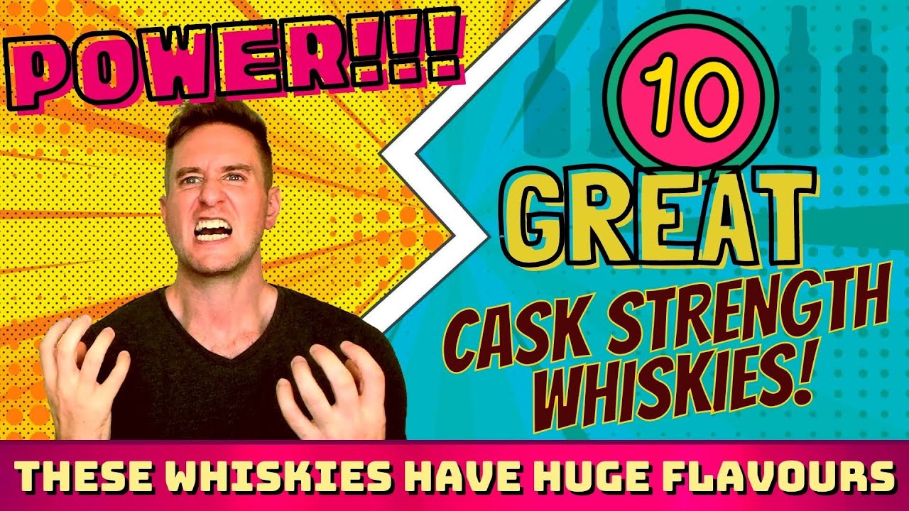 They're all fantastic | 10 Great Cask Strength Whiskies