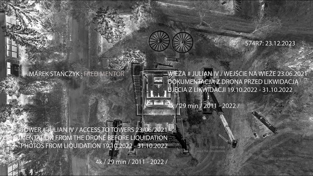4k / Wieża Julian IV / Wejście na wieżę 23.06.2021 & dokumentacja likwidacji wieży / Marek Stańczyk