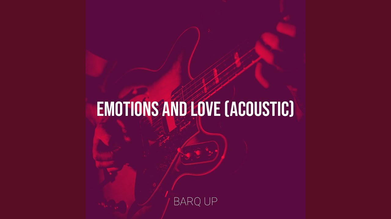 Emotions and Love (Acoustic)
