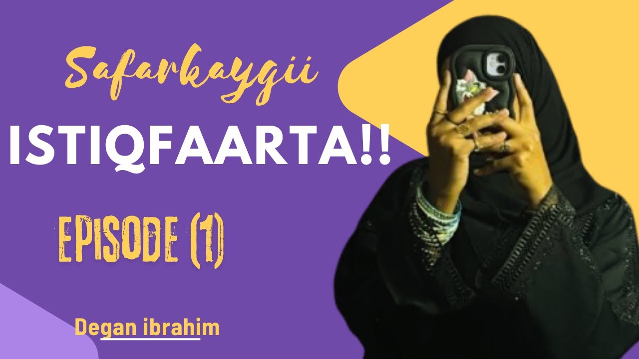 ||Mudo 7 casho ah ayay Noloshaydiiiii isku badashay (SAFARKAYGII ISTIQFAARTA)