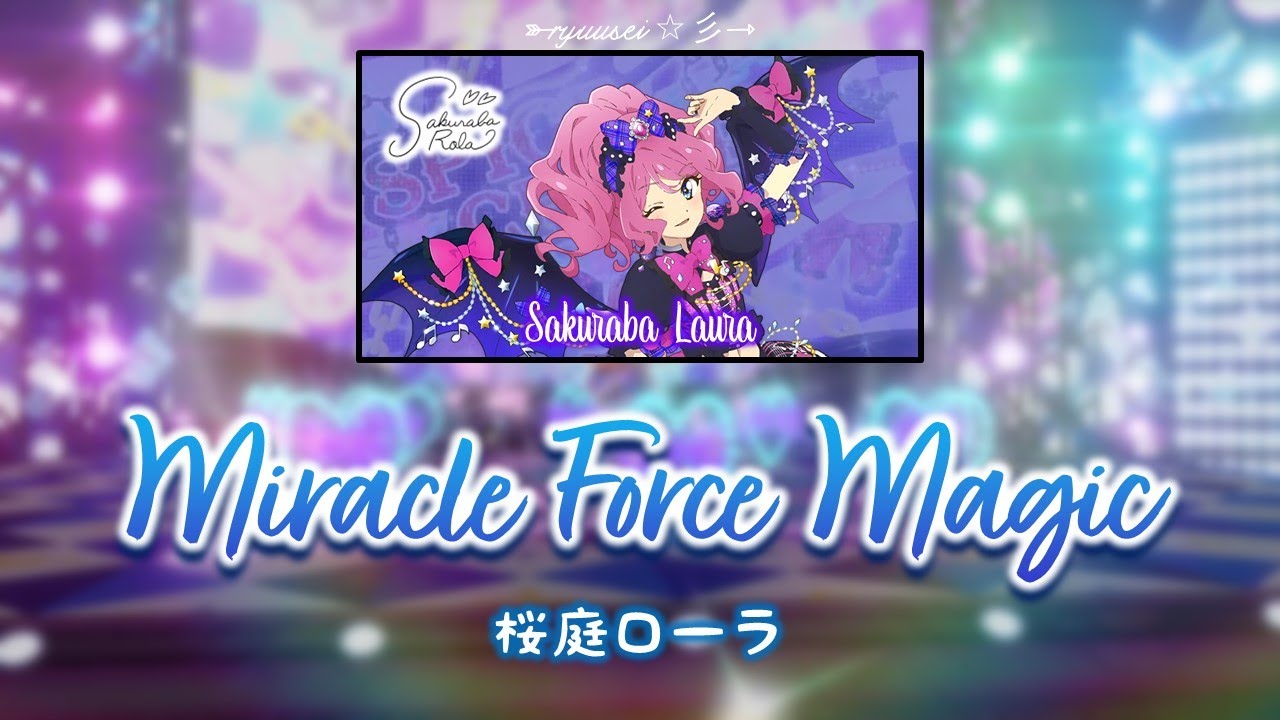 Miracle Force Magic｜Laura Sakuraba｜FULL+LYRICS [ROM/KAN/ENG]｜Aikatsu Stars!